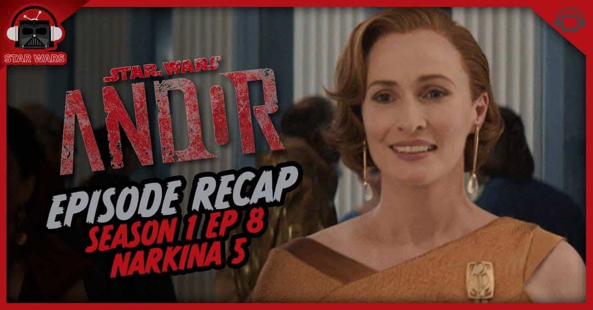 From Narkina 5 to Ferrix: Andor Season 1's Pivotal Plot Points